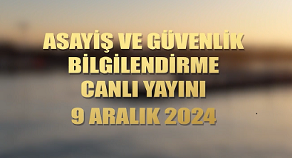 Asayiş ve Güvenlik Bilgilendirme Twitter Canlı Yayını